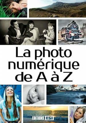 Seller image for La photo numrique de A  Z for sale by Dmons et Merveilles