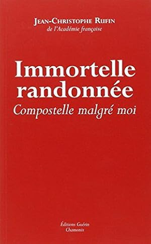 Immortelle randonnée : Compostelle malgré moi