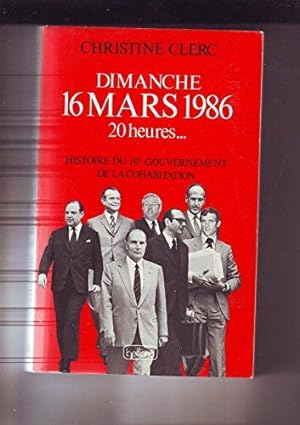 Dimanche 16 Mars 1986 20 Heures . - Histoire Du 1er Gouvernement De La Cohabitation