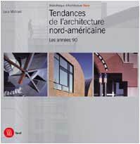 Imagen del vendedor de Tendance de l'architecture nord-amricaine : Les annes 90 a la venta por Dmons et Merveilles