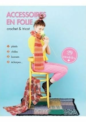 Seller image for Accessoires en folie crochet & tricot for sale by Dmons et Merveilles