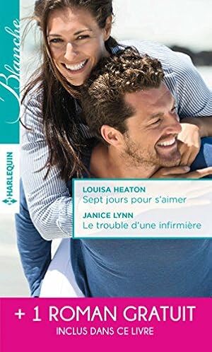 Seller image for Sept jours pour s'aimer - Le trouble d'une infirmire - Une surprenante passion for sale by Dmons et Merveilles