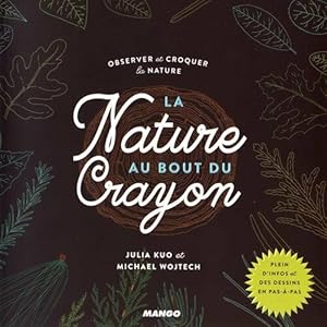 Immagine del venditore per La nature au bout du crayon : Observer et croquer la nature venduto da Dmons et Merveilles