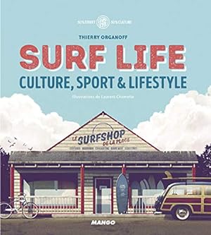 Surf life : Culture sport & lifestyle
