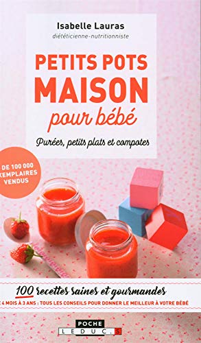 Seller image for Petits pots maison pour bb pure petits plats et compotes : 100 recettes saines et gourmandes de 4 mois  3 ans for sale by Dmons et Merveilles