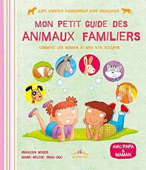 Bild des Verkufers fr Mon petit guide des animaux familiers : Comment les soigner et bien s'en occuper zum Verkauf von Dmons et Merveilles
