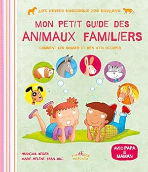 Bild des Verkufers fr Mon petit guide des animaux familiers : Comment les soigner et bien s'en occuper zum Verkauf von Dmons et Merveilles