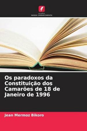 Image du vendeur pour Os paradoxos da Constituio dos Camares de 18 de Janeiro de 1996 mis en vente par BuchWeltWeit Ludwig Meier e.K.