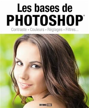 Image du vendeur pour Les bases de Photoshop mis en vente par Dmons et Merveilles