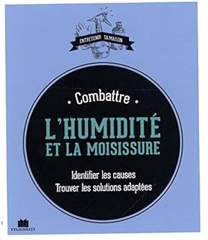 Bild des Verkufers fr Combattre l'Humidite et la Moisissure zum Verkauf von Dmons et Merveilles