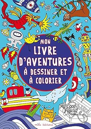 Bild des Verkufers fr Mon livre d'aventures  dessiner et  colorier zum Verkauf von Dmons et Merveilles