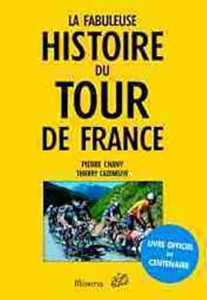 Bild des Verkufers fr La Fabuleuse Histoire du Tour de France zum Verkauf von Dmons et Merveilles