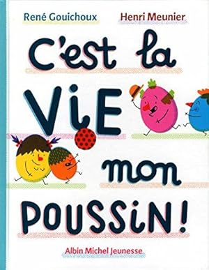 Bild des Verkufers fr C'est la vie mon poussin zum Verkauf von Dmons et Merveilles