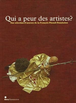 Image du vendeur pour Qui a peur des artistes ? : Une slection d'oeuvres de la Franois Pinault Foundation mis en vente par Dmons et Merveilles
