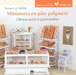 Bild des Verkufers fr Miniatures en pte polymre gteaux sucrs et gourmandises zum Verkauf von Dmons et Merveilles