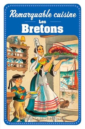 Image du vendeur pour REMARQUABLE CUISINE - LES BRETONS mis en vente par Dmons et Merveilles