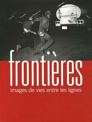 Image du vendeur pour Frontires: Images de vies entre les lignes mis en vente par Dmons et Merveilles