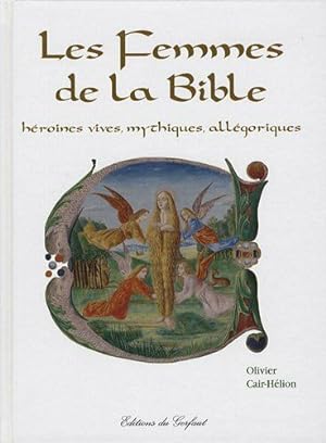 Bild des Verkufers fr Les Femmes de la Bible : Hrones vives mythiques allgoriques zum Verkauf von Dmons et Merveilles