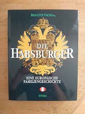 Bild des Verkufers fr Die Habsburger - Eine europische Familiengeschichte zum Verkauf von Antiquariat Birgit Gerl