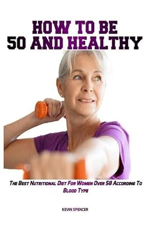 Seller image for How to Be 50 Fit and Healthy (Paperback) for sale by Grand Eagle Retail