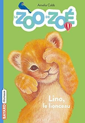 Imagen del vendedor de Le zoo de Zo Tome 01: Lino le lionceau a la venta por Dmons et Merveilles