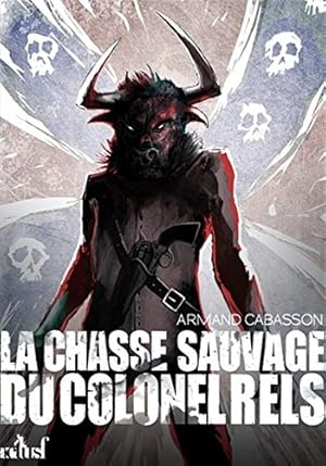 Image du vendeur pour La chasse sauvage du colonel Rels mis en vente par Dmons et Merveilles