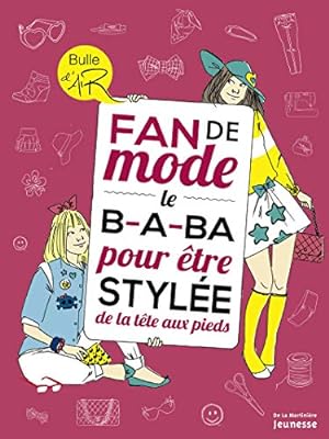 Immagine del venditore per Fan de mode. Le B-A-BA pour tre style de la tte aux pieds venduto da Dmons et Merveilles