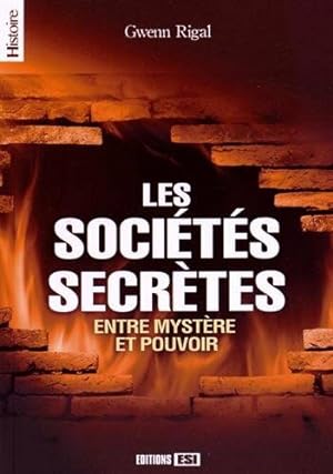 Bild des Verkufers fr Les socits secrtes : Entre mystre et pouvoir zum Verkauf von Dmons et Merveilles