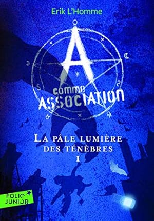 Bild des Verkufers fr A comme Association 1:La ple lumire des tnbres zum Verkauf von Dmons et Merveilles