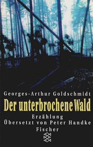 Bild des Verkufers fr Der unterbrochene Wald : Erzhlung. Aus dem Franz. von Peter Handke / Fischer ; 11866 zum Verkauf von Schrmann und Kiewning GbR