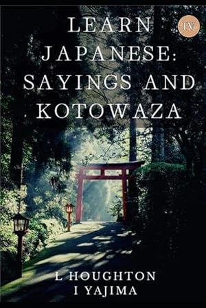 Imagen del vendedor de Japanese Idioms, Kotowaza, and Yojijukugo IV (Paperback) a la venta por Grand Eagle Retail