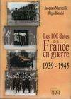 Image du vendeur pour Les 100 dates de France en guerre : 1939-1945 mis en vente par Dmons et Merveilles