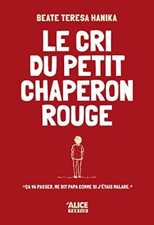 Seller image for Le Cri du petit chaperon rouge for sale by Dmons et Merveilles