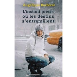 Seller image for L'instant prcis o les destins s'entremlent for sale by Dmons et Merveilles