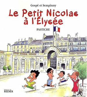 Image du vendeur pour Le Petit Nicolas  l'Elyse: Pastiche mis en vente par Dmons et Merveilles