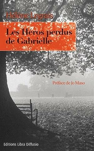 Bild des Verkufers fr Les hros perdus de Gabrielle zum Verkauf von Dmons et Merveilles