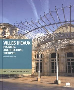 Bild des Verkufers fr Villes d'eaux : histoire architecture thermes zum Verkauf von Dmons et Merveilles