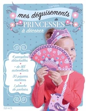 Image du vendeur pour Mes dguisements de princesses  dcorer mis en vente par Dmons et Merveilles