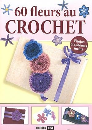 Seller image for 60 fleurs au crochet for sale by Dmons et Merveilles