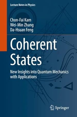 Imagen del vendedor de Coherent States : New Insights into Quantum Mechanics With Applications a la venta por GreatBookPrices