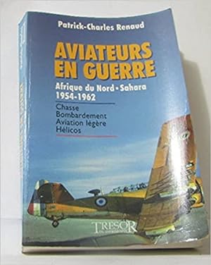 Bild des Verkufers fr Aviateurs en guerre - Afrique du Nord - Sahara - 1954-1962 zum Verkauf von Dmons et Merveilles