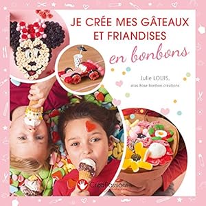 Imagen del vendedor de Je cre mes gteaux et friandises en bonbons a la venta por Dmons et Merveilles