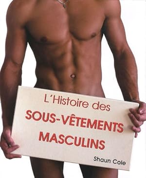 Seller image for l'histoire des sous-vtements masculins for sale by Dmons et Merveilles