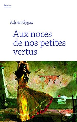 Seller image for Aux noces de nos petites vertus for sale by Dmons et Merveilles