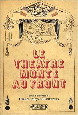 Image du vendeur pour Le thtre monte au front mis en vente par Dmons et Merveilles