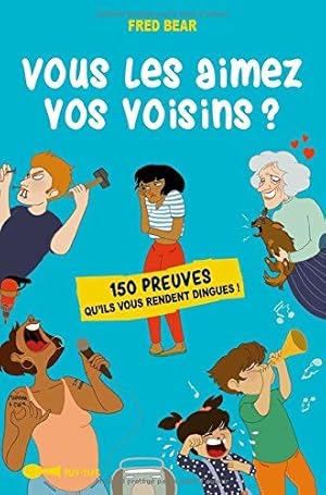 Immagine del venditore per Vous les aimez vos voisins venduto da Dmons et Merveilles