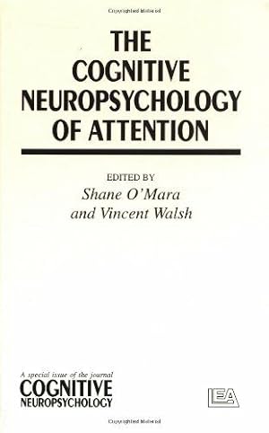 Seller image for The Cognitive Neuropsychology Of Attention: A Special Issue Of "Cognitive Neuropsychology" for sale by Dmons et Merveilles