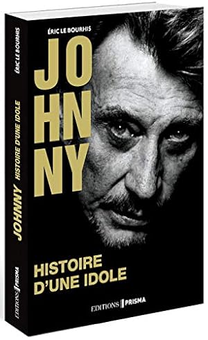 Image du vendeur pour Johnny - Histoire d'une idole - Collector mis en vente par Dmons et Merveilles