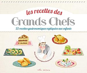 Immagine del venditore per Les recettes des Grands Chefs : 22 recettes gastronomiques expliques aux enfants venduto da Dmons et Merveilles