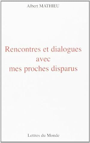Seller image for Rencontres et dialogues avec mes proches disparus for sale by Dmons et Merveilles